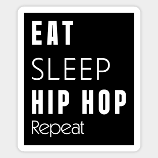 Eat // Sleep // Hip hop //Repeat Magnet